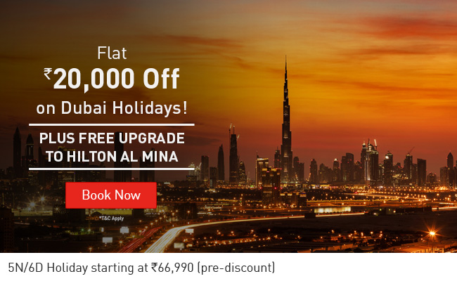 Flat Rs. 20000 Off on Dubai Holidays!